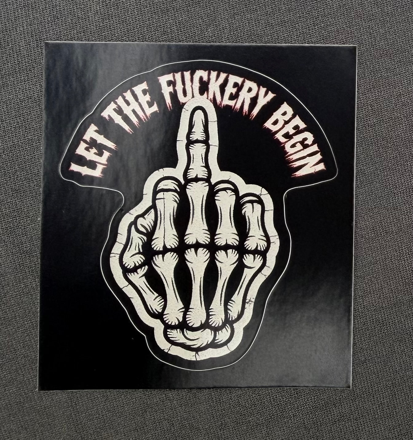 Let the fuckery begin sticker